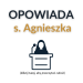 Opowiada siostra Agnieszka