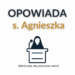 Opowiada siostra Agnieszka